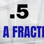 Understanding 3.5 as a Fraction: A Comprehensive Guide